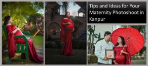 Tips and Ideas for Your Maternity Photoshoot in Kanpur