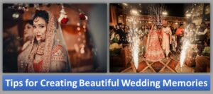 Tips for Creating Beautiful Wedding Memories